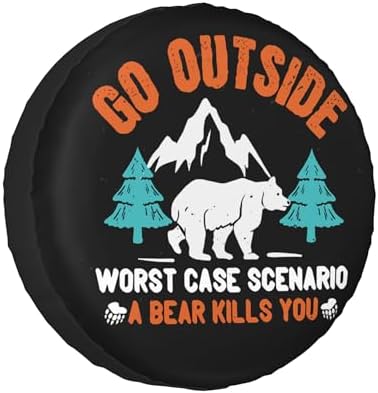 Go Outside Worst Case Scenario a Bear Kills You Rv Spare Tire Cover, Spare Tire by kdkdua
