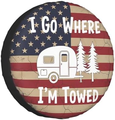 I Go Where I'm Towed Spare Tire Cover SUV Trailer Truck RV by FATTTYCY