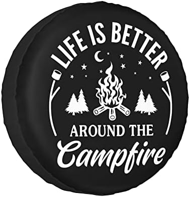 Life is Better Around The Campfire Rv Spare Tire Cover by kdkdua