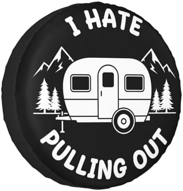 I Hate Pulling Out Spare Tire Cover SUV Trailer Truck RV 16 Inch by FATTTYCY