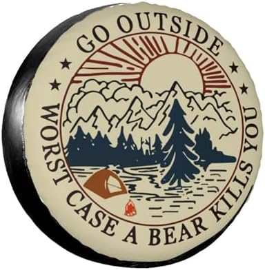 Go Outside Worst Case A Bear Kill You Spare Tire Cover Weatherproof Wheel by cozipink