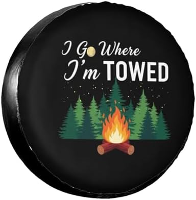 I Go Where Im Towed Camping Spare Tire Cover Wheel Protector Universal Fit by Unknown