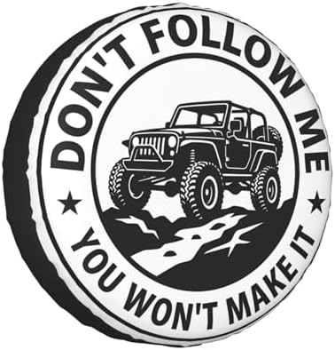 Don't Follow Me Spare Tire Cover SUV Trailer Truck RV 16 Inch by FATTTYCY